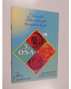 Kirjailijan Päivi Vaalimaa käytetty teos Elämää vahvistavat terapiaöljyt [3. osa]