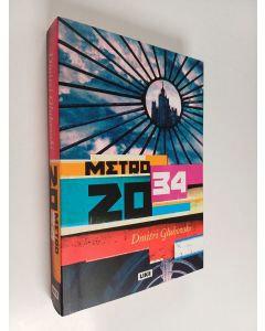 Kirjailijan Dmitri Gluhovski käytetty kirja Metro 2034