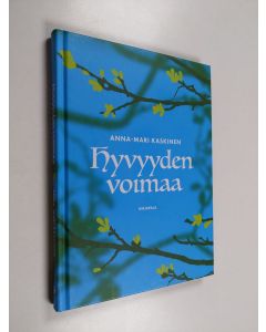 Kirjailijan Anna-Mari Kaskinen käytetty kirja Hyvyyden voimaa