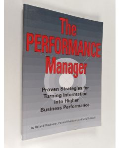 Kirjailijan Roland Mosimann käytetty kirja The performance manager : proven strategies for turning information into higher business performance