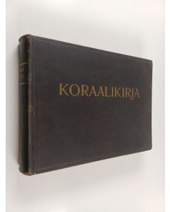 käytetty kirja Koraalikirja : kahdennentoista yleisen kirkolliskokouksen v. 1938 hyväksymään virsikirjaan