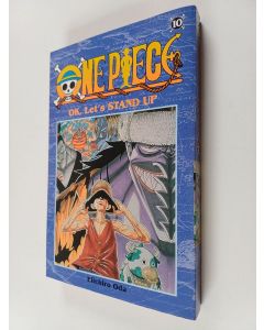 Kirjailijan Eiichiro Oda käytetty kirja One piece 10 - Ok, let's stand up