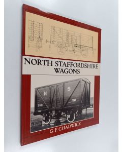 Kirjailijan G. F. Chadwick käytetty kirja North Staffordshire Wagons