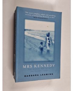 Kirjailijan Barbara Leaming käytetty kirja Mrs Kennedy - The Missing History of the Kennedy Years