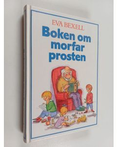 Kirjailijan Eva Bexell käytetty kirja Boken om morfar prosten - Prostens barnbarn - Kalabalik hos morfar prosten