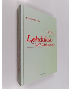 Kirjailijan Paavo Kettunen käytetty kirja Lohduksi toisillemme