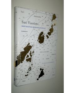 Kirjailijan Sari Vuoristo uusi kirja Säätiedotus merenkulkijoille : novelleja merestä ja rakkaudesta