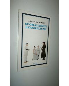 Kirjailijan Aarne Salminen käytetty kirja Suomalainen evankeliumi : Joulunäytelmä