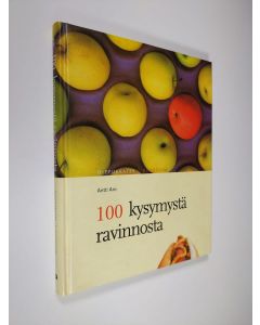 Kirjailijan Antti Aro käytetty kirja 100 kysymystä ravinnosta