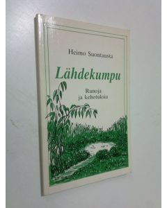 Kirjailijan Heimo Suontausta käytetty kirja Lähdekumpu : runoja ja kehotuksia