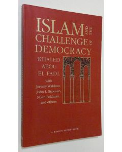 Kirjailijan Khaled Abou El Fadl käytetty kirja Islam and the Challenge of Democracy