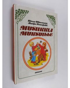 Kirjailijan Ritva Ollaranta käytetty kirja Musiikkia muksuille : pienten lasten musiikkikirja