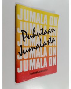 käytetty teos Puhutaan Jumalasta : ryhmäaineisto