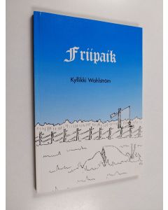 Kirjailijan Kyllikki Wahlström käytetty kirja Friipaik