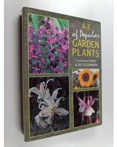 Kirjailijan Alan Titchmarsh & Book Sales, Inc. Staff käytetty kirja A-Z of Popular Garden Plants