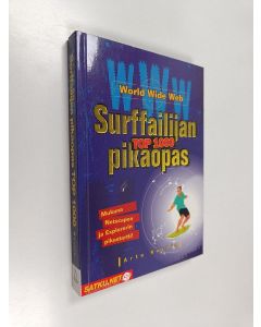 Kirjailijan Arto Kuvaja käytetty kirja WWW-surffailijan pikaopas : top 1000