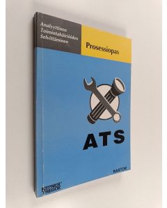 käytetty kirja Prosessiopas : analyyttinen toimintahäiriöiden selvittäminen : ATS