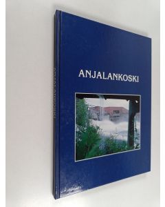 käytetty kirja Anjalankoski : koskien kasvatti : forsarnas stad = Anjalankoski : the town of the rapids = Anjalankoski