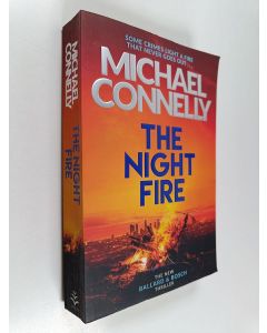 Kirjailijan Michael Connelly käytetty kirja The Night Fire - A Bosch and Ballard Thriller