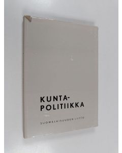 käytetty kirja Kuntapolitiikka : kuntapolitiikan seminaarissa Saarijärvellä 14.-19. 6. 1965 pidetyt esitelmät y.m