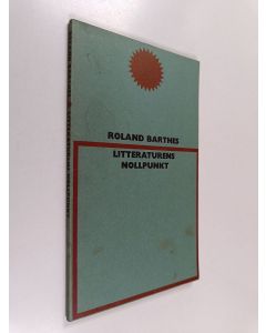 Kirjailijan Roland Barthes käytetty kirja Litteraturens nollpunkt