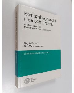 Kirjailijan Birgitta Ericson käytetty kirja Bostadsbyggandet i idé och praktik - om kunskaper och föreställningar inom byggesektorn
