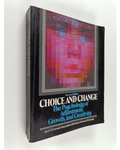Kirjailijan April O'Connell & Jacqueline Whitmore käytetty kirja Choice & Change - The Psychology of Adjustment, Growth & Creativity