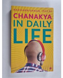 Kirjailijan Radhakrishnan Pillai käytetty kirja Chanakya in Daily Life