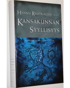Kirjailijan Hannu Rautkallio käytetty kirja Kansakunnan syyllisyys : talvisotaan 1939-1940