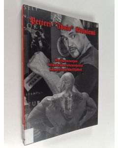 Kirjailijan Petteri Kiviniemi käytetty kirja Raskaansarjan kilpakehonrakentajasta ammattinyrkkeilijäksi