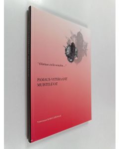 Tekijän Kari Uusitalo  käytetty kirja Olinhan siellä minäkin : Pamaus-veteraanit muistelevat
