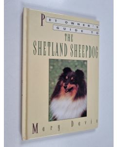 Kirjailijan Mary Davis käytetty kirja Pet owner's guide to the Shetland Sheepdog