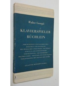 Kirjailijan Walter Georgii käytetty kirja Klavierspieler Buchlein : winke fur junge pianisten, pädagogen und liebhaber