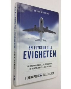 Kirjailijan Dale Black käytetty kirja En flygtur till evigheten
