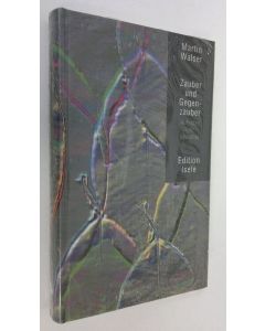 Kirjailijan Martin Walser käytetty kirja Zauber und Gegenzauber (UUSI)
