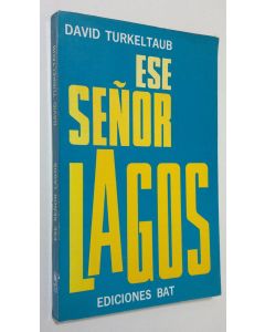 Kirjailijan David Turkeltaub käytetty kirja Ese senor lagos