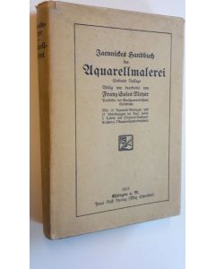 Kirjailijan Franz Sales Meyer käytetty kirja Jaennickes Handbuch der Aquarellmalerei