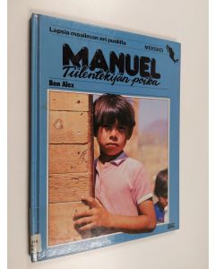 Kirjailijan Ben Alex käytetty kirja Manuel, tiilentekijän poika