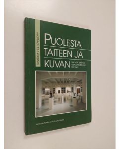 Kirjailijan Sinikka Peltovuori käytetty kirja Puolesta taiteen ja kuvan : Keravan taide- ja kulttuuriyhdistyksen historiikki