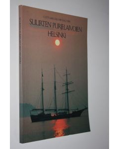 käytetty kirja Suurten purjelaivojen Helsinki : juhlakirja = De stora segelfartygens Helsingfors : jubileumsbok = The tall ships in Helsinki : a commemorative book