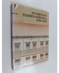 Kirjailijan Eeva Stolt käytetty kirja Jyväskylän yleinen sairaala 1850-1954