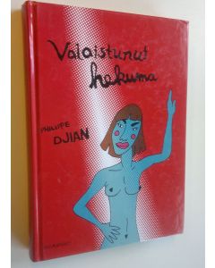 Kirjailijan Philippe Djian käytetty kirja Valaistunut hekuma