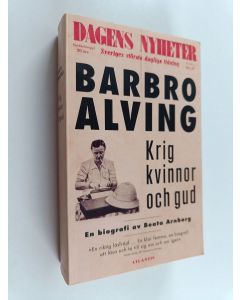 Kirjailijan Beata Arnborg käytetty kirja Krig, kvinnor och gud : en biografi om Barbro Alving