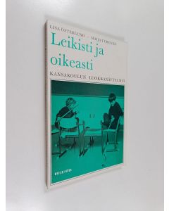 Kirjailijan Lisa Österlund käytetty kirja Leikisti ja oikeasti : Kansakoulun luokkanäytelmiä