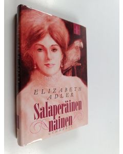Kirjailijan Elizabeth Adler käytetty kirja Salaperäinen nainen 1