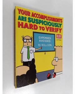 Kirjailijan Scott Adams käytetty kirja Your Accomplishments Are Suspiciously Hard to Verify - A Dilbert Book