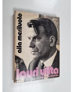 Kirjailijan Aila Meriluoto käytetty kirja Lauri Viita : legenda jo eläessään