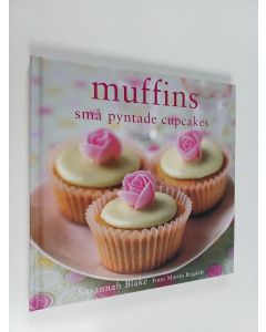 Kirjailijan Susannah Blake käytetty kirja Muffins : Små pyntade cupcakes