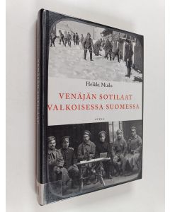 Kirjailijan Heikki Muilu käytetty kirja Venäjän sotilaat valkoisessa Suomessa