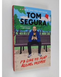 Kirjailijan Tom Segura käytetty kirja I'd Like to Play Alone, Please - Essays